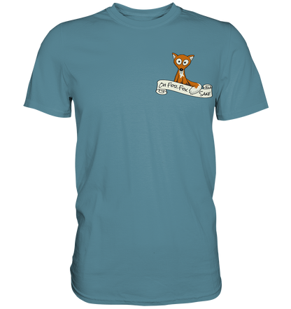 Oh For Fox Sake – Um Fuchses Willen - Premium Shirt