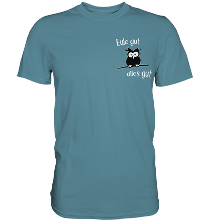 Eule gut, alles gut - Premium Shirt