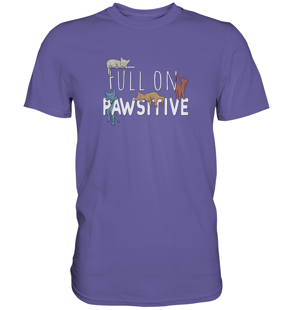 Full On Pawsitive! Gechillte Katzen - Premium Shirt