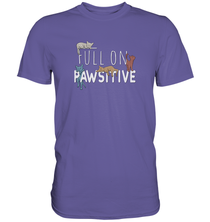 Full On Pawsitive! Gechillte Katzen - Premium Shirt