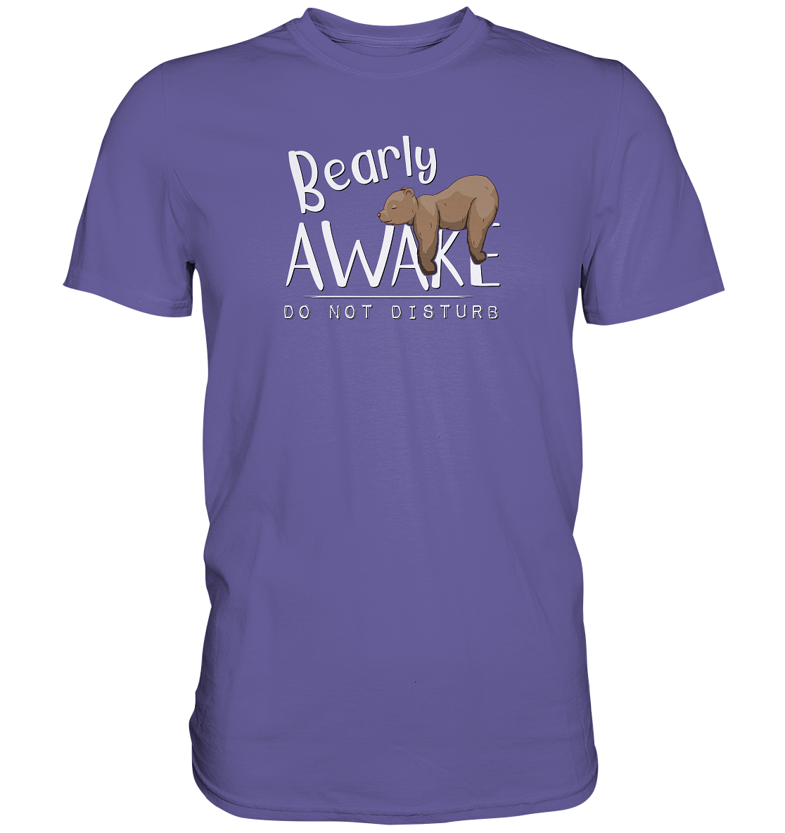 Bearly Awake Bitte nicht stören Bär - Premium Shirt