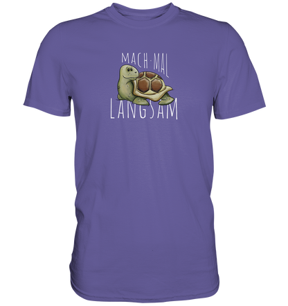 Mach mal langsam Schildkröte - Premium Shirt