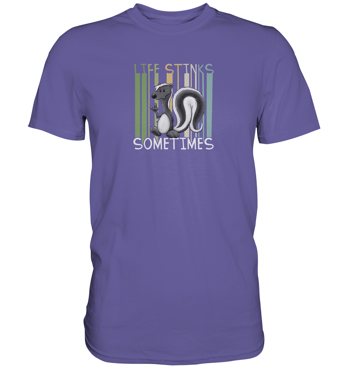 Life Stinks Sometimes Stinktier Weisheit - Premium Shirt