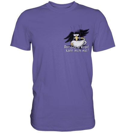 Der frühe Vogel kann mich mal | Kaffee Rabe - Premium Shirt