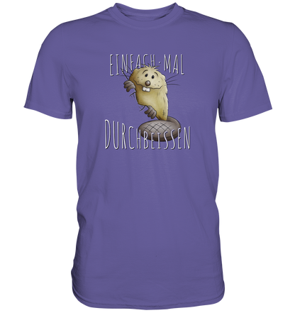 Einfach mal Durchbeissen Biber - Premium Shirt