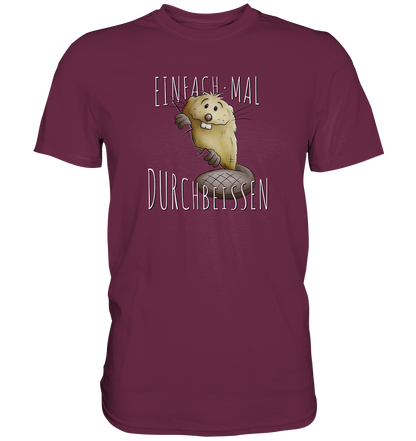 Einfach mal Durchbeissen Biber - Premium Shirt