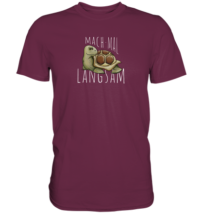 Mach mal langsam Schildkröte - Premium Shirt