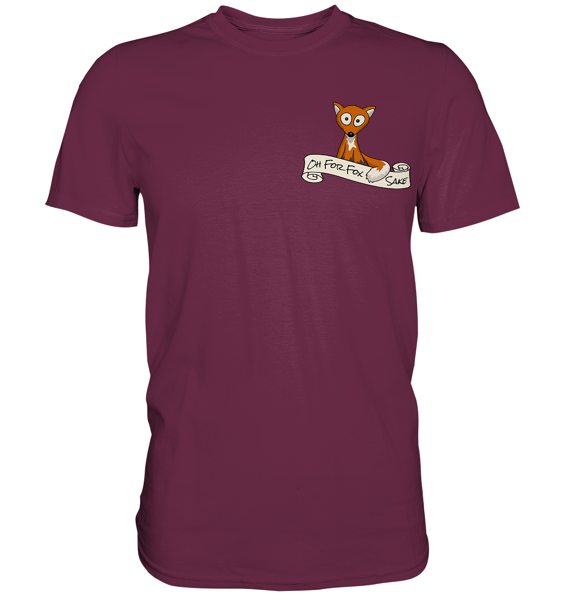 Oh For Fox Sake – Um Fuchses Willen - Premium Shirt