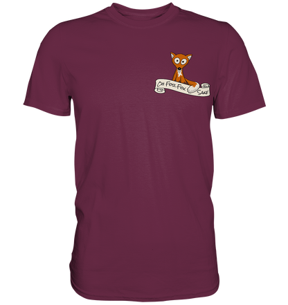 Oh For Fox Sake – Um Fuchses Willen - Premium Shirt