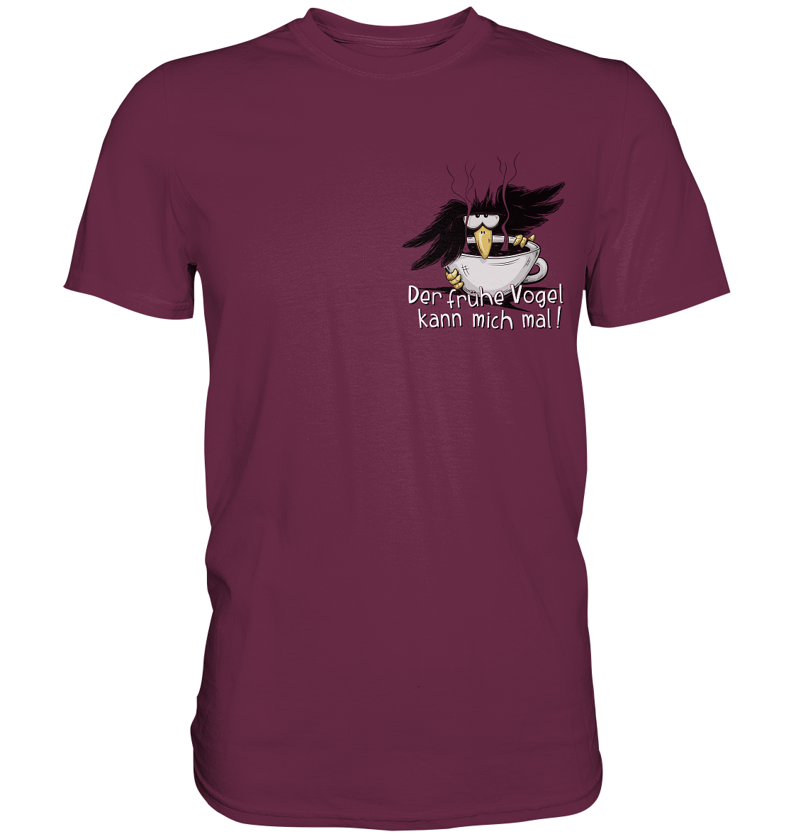 Der frühe Vogel kann mich mal | Kaffee Rabe - Premium Shirt