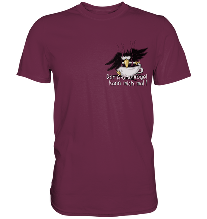 Der frühe Vogel kann mich mal | Kaffee Rabe - Premium Shirt
