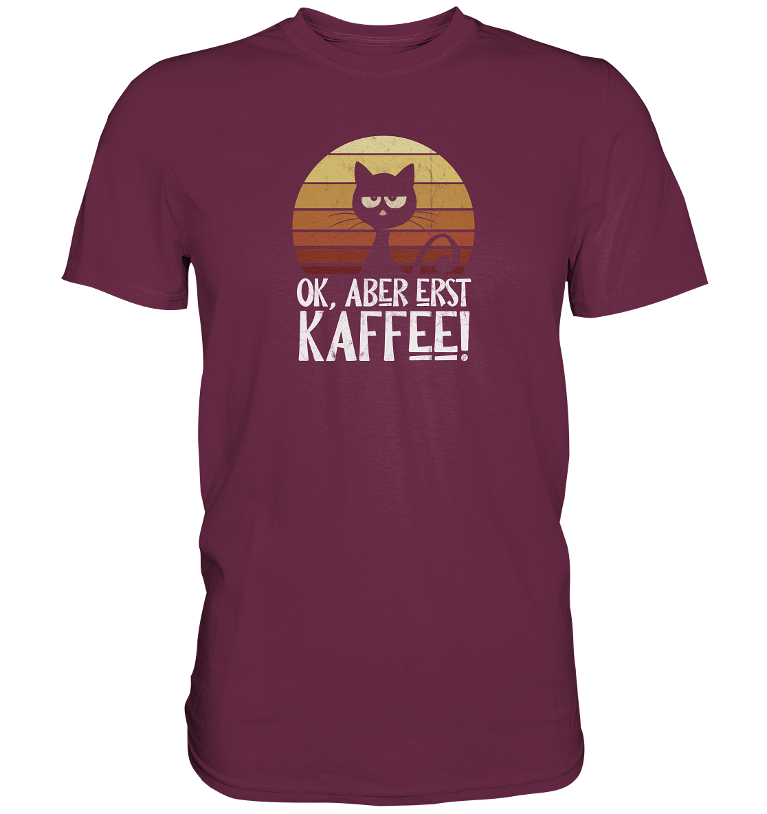 Ok, aber erst Kaffee | launische Katze - Premium Shirt