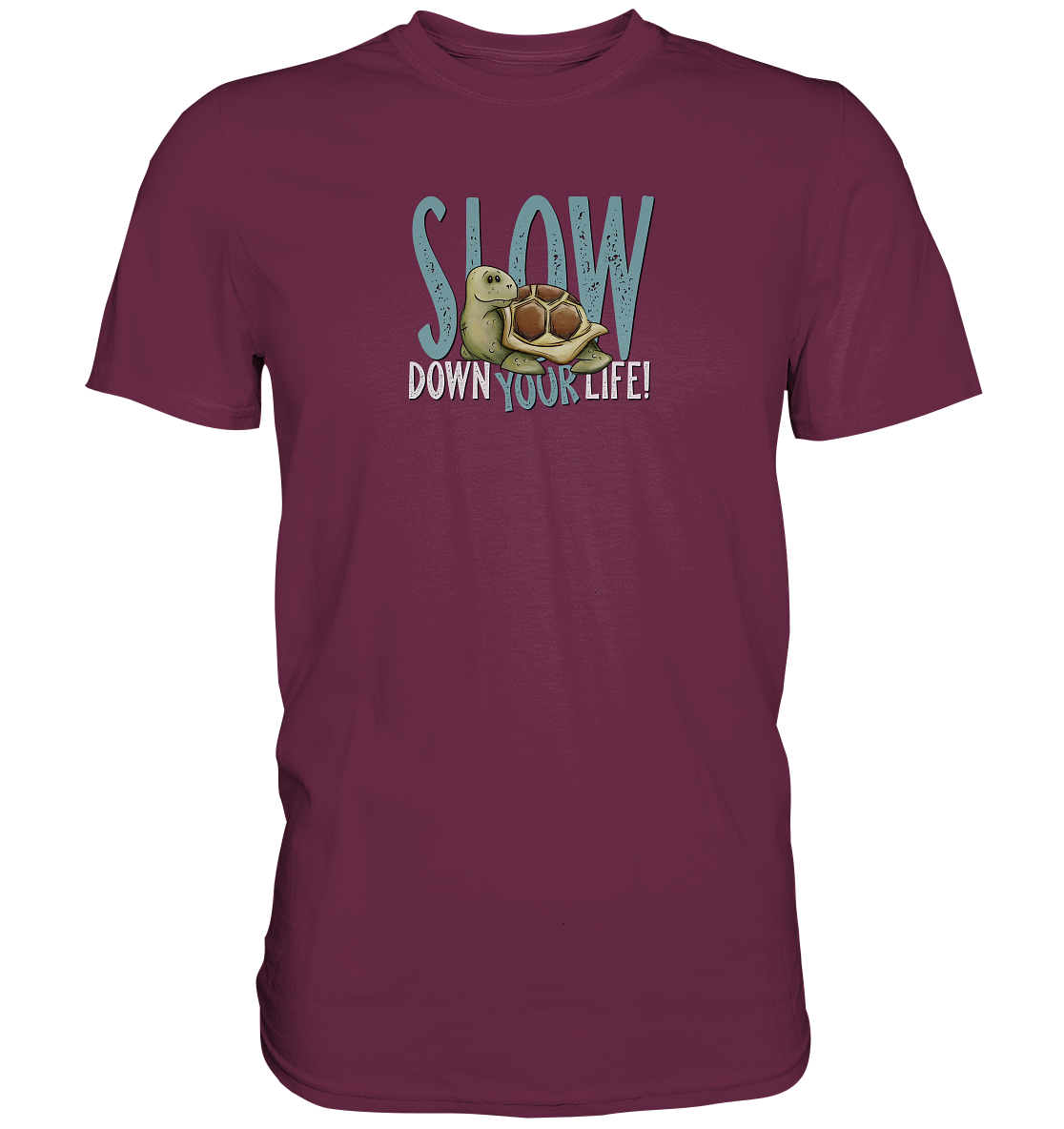 Slow Down Your Life Schildkröte - Premium Shirt
