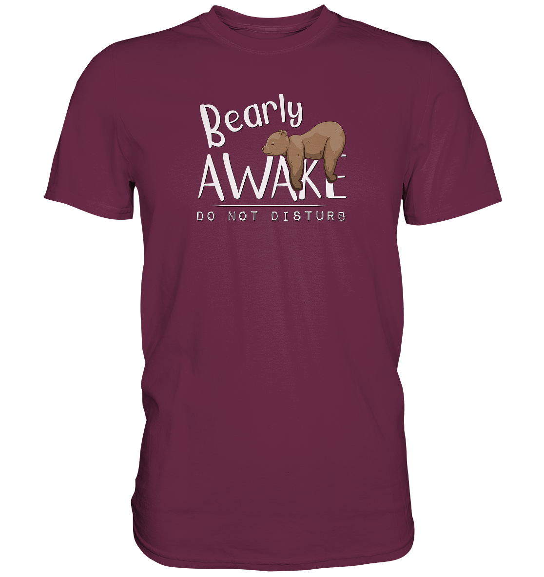 Bearly Awake Bitte nicht stören Bär - Premium Shirt