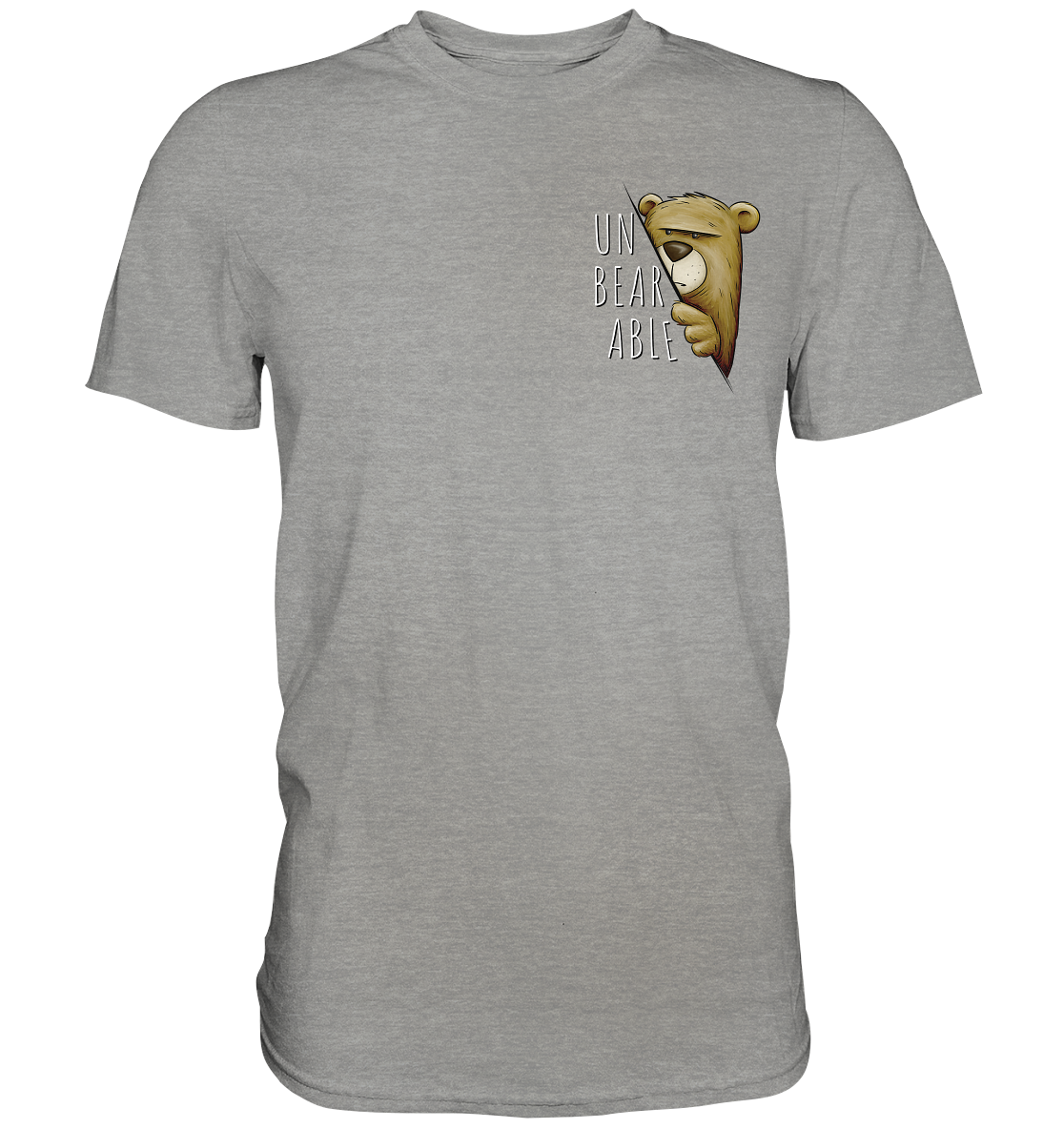 Unbearable – Unerträglich Bär - Premium Shirt