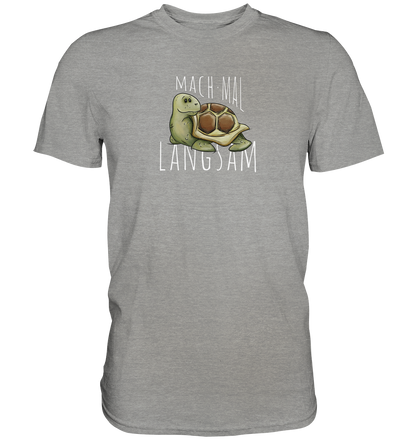 Mach mal langsam Schildkröte - Premium Shirt