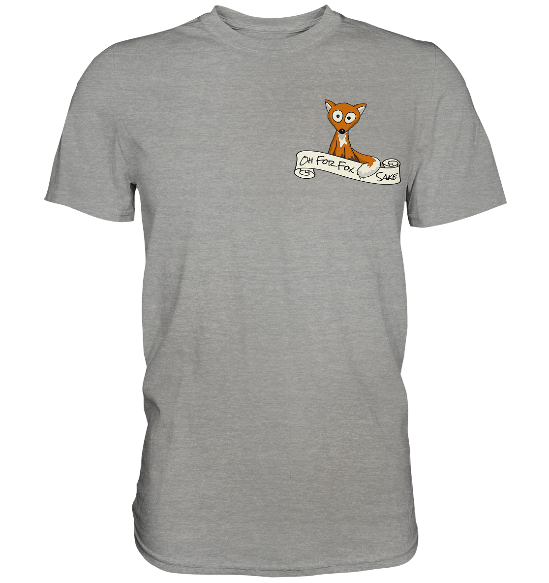Oh For Fox Sake – Um Fuchses Willen - Premium Shirt