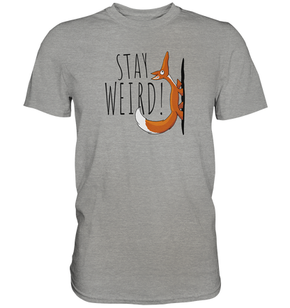 Stay Weird! Schräger Fuchs - Premium Shirt