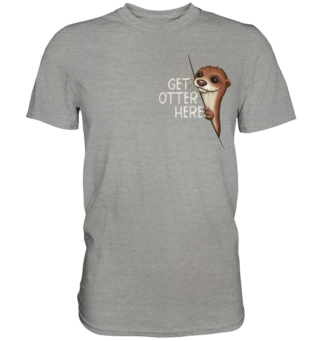 Get Otter Here | Lustiger Otter Kalauer - Premium Shirt