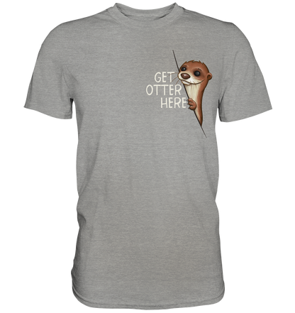 Get Otter Here | Lustiger Otter Kalauer - Premium Shirt