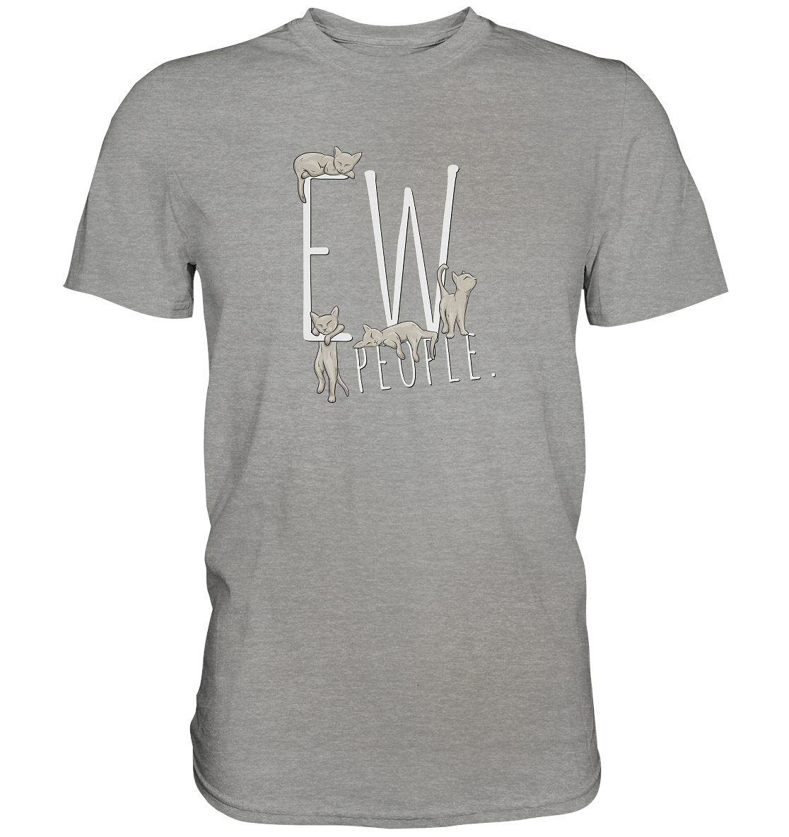 Ew, People. Sarkastische Katzen - Premium Shirt