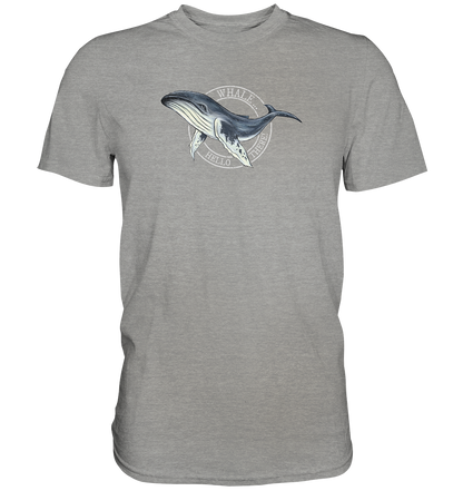 Whale, Hello There | Buckelwal - Premium Shirt