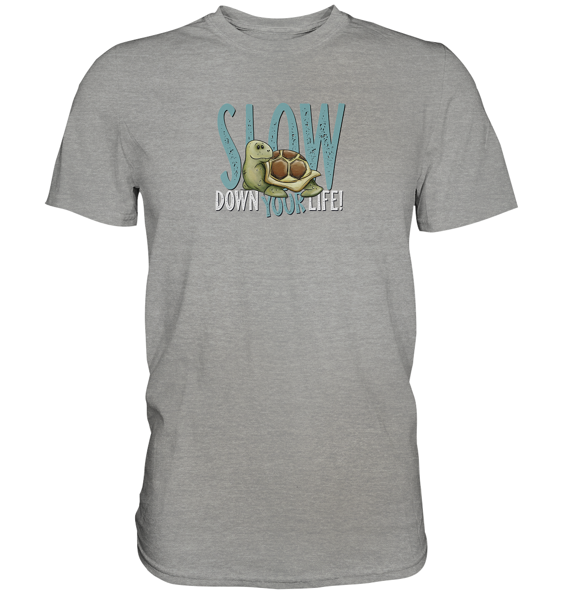 Slow Down Your Life Schildkröte - Premium Shirt
