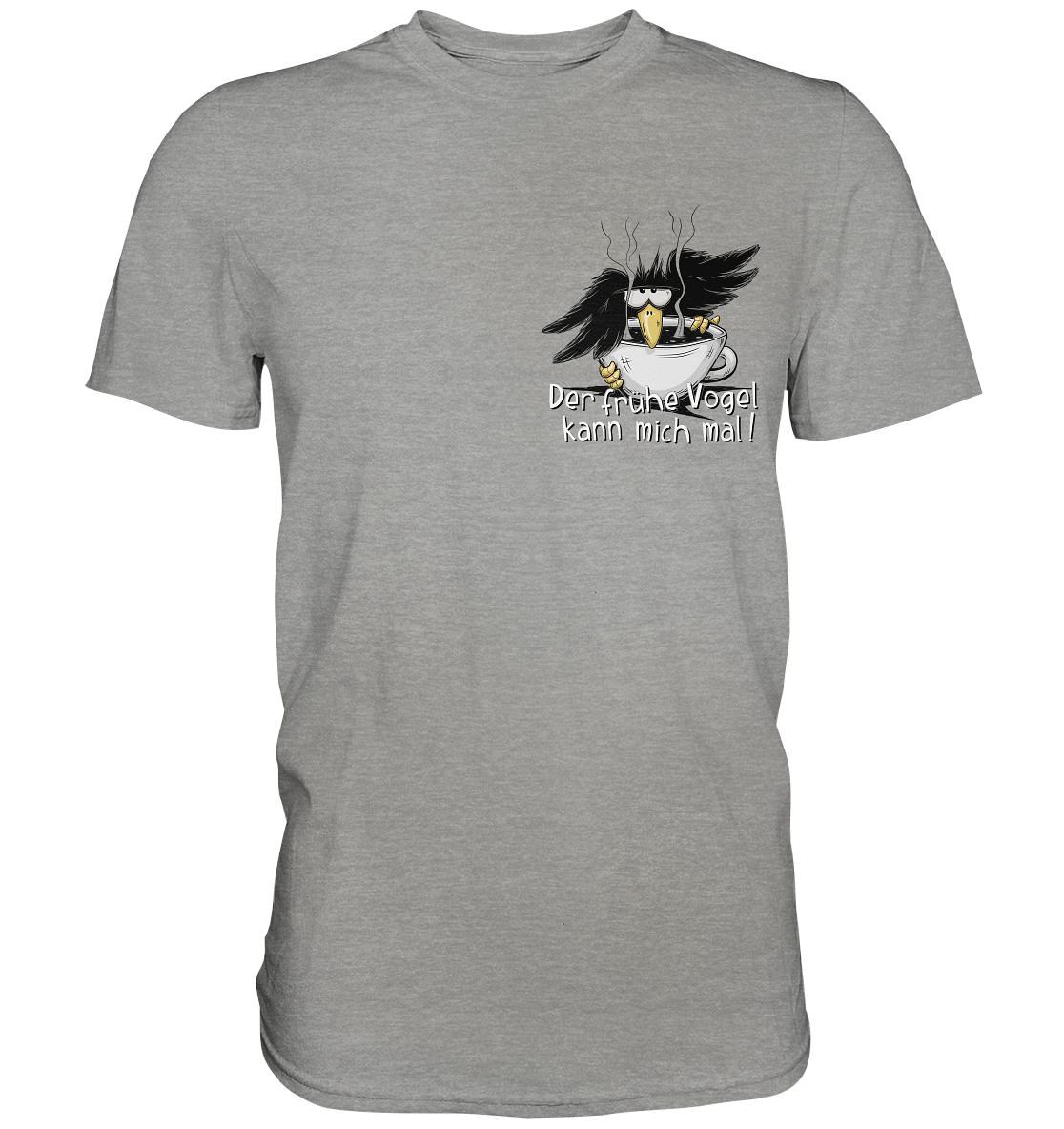 Der frühe Vogel kann mich mal | Kaffee Rabe - Premium Shirt