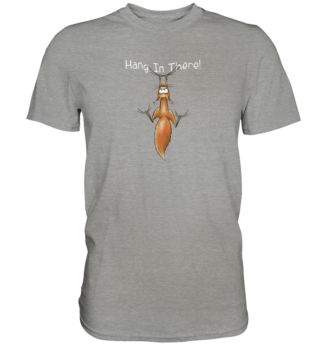 Hang In There | Lässiges Eichhörnchen - Premium Shirt