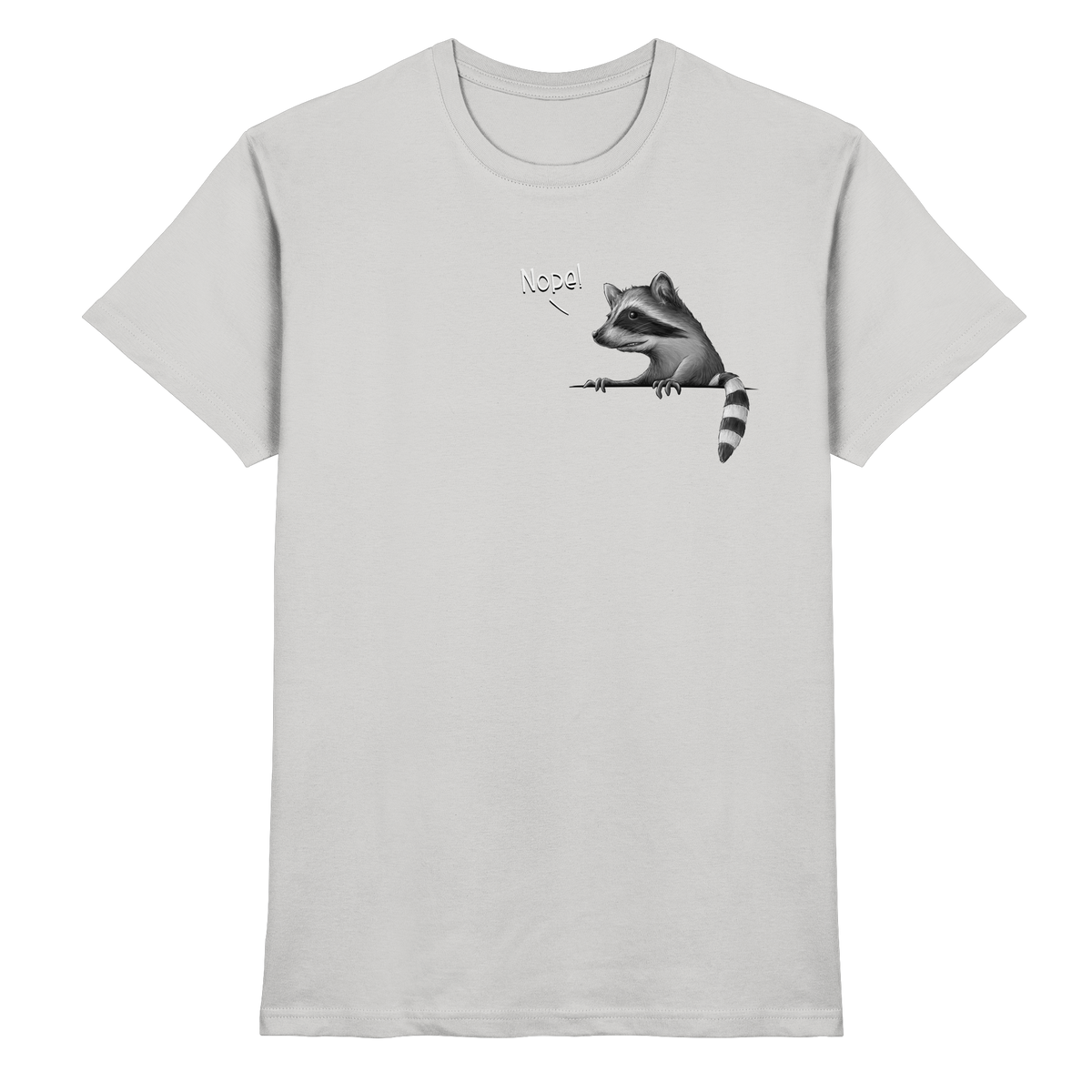 Nope! Frecher verwegener Waschbär - Premium Shirt