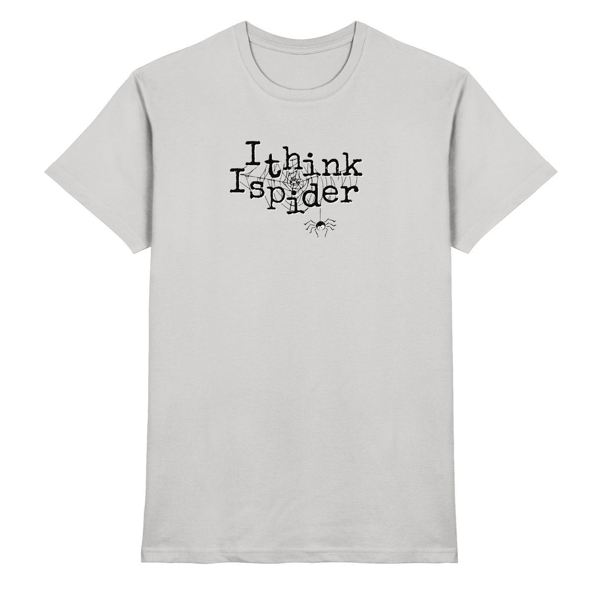 I think I spider - Spinne - Premium Shirt