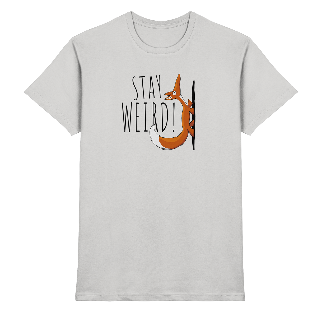 Stay Weird! Schräger Fuchs - Premium Shirt