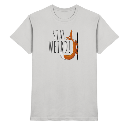 Stay Weird! Schräger Fuchs - Premium Shirt
