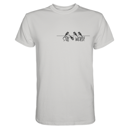 Stay Weird! Schräger Vogel Spatz - Premium Shirt