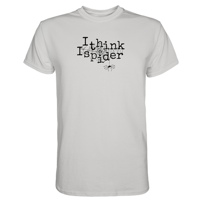 I think I spider - Spinne - Premium Shirt