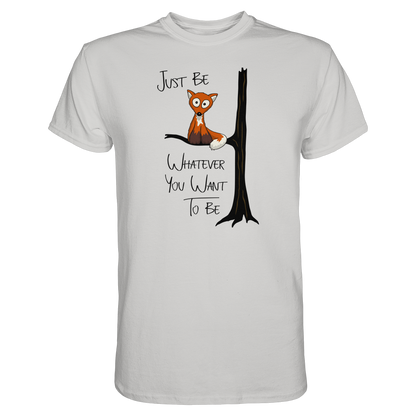 Just Be Whatever | Fuchs wie Eule - Premium Shirt