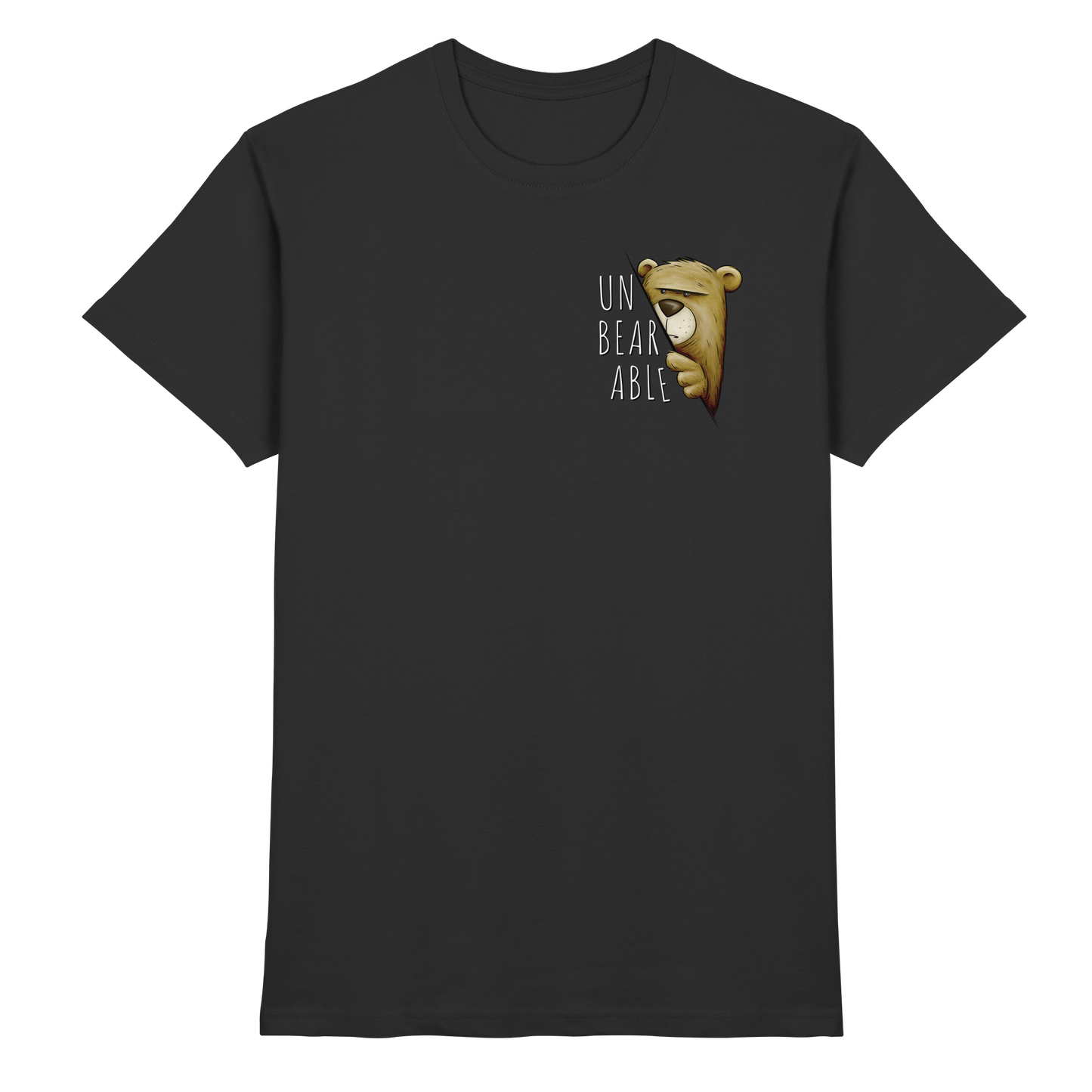 Unbearable – Unerträglich Bär - Premium Shirt