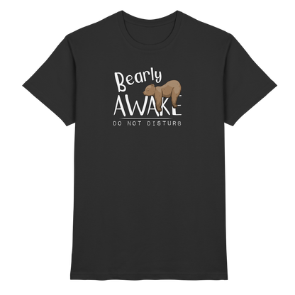 Bearly Awake Bitte nicht stören Bär - Premium Shirt