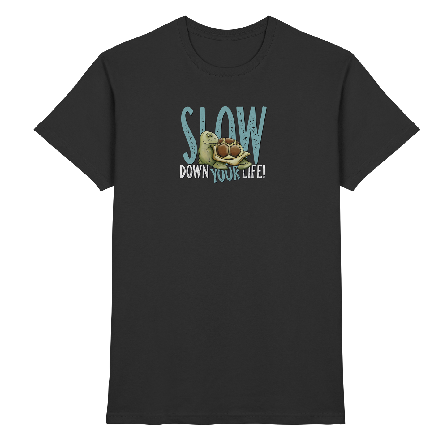 Slow Down Your Life Schildkröte - Premium Shirt