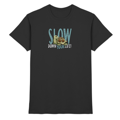 Slow Down Your Life Schildkröte - Premium Shirt