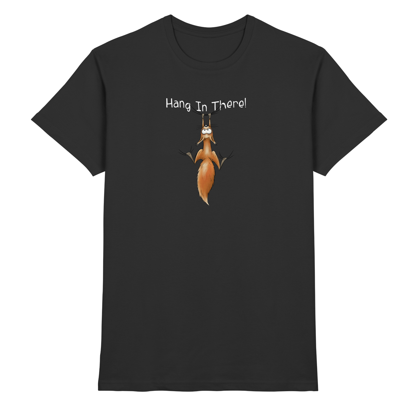 Hang In There | Lässiges Eichhörnchen - Premium Shirt