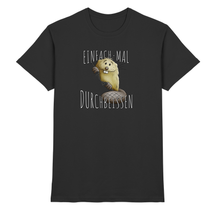 Einfach mal Durchbeissen Biber - Premium Shirt