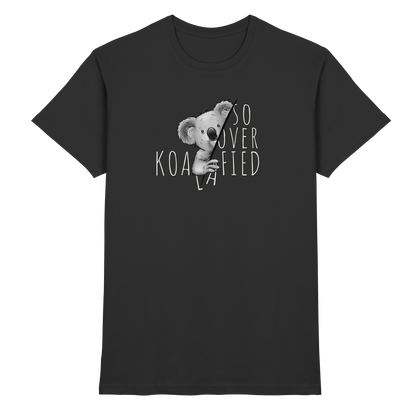 So Over-Koalafied Koala - Premium Shirt