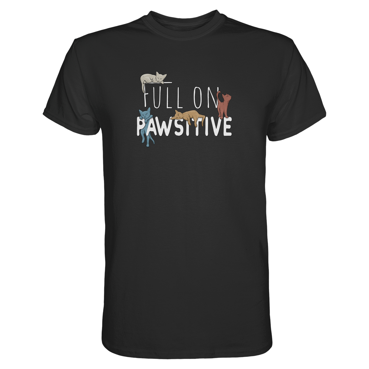 Full On Pawsitive! Gechillte Katzen - Premium Shirt