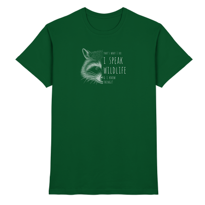 I Speak Wildlife And I Know Waschbär - Premium Shirt