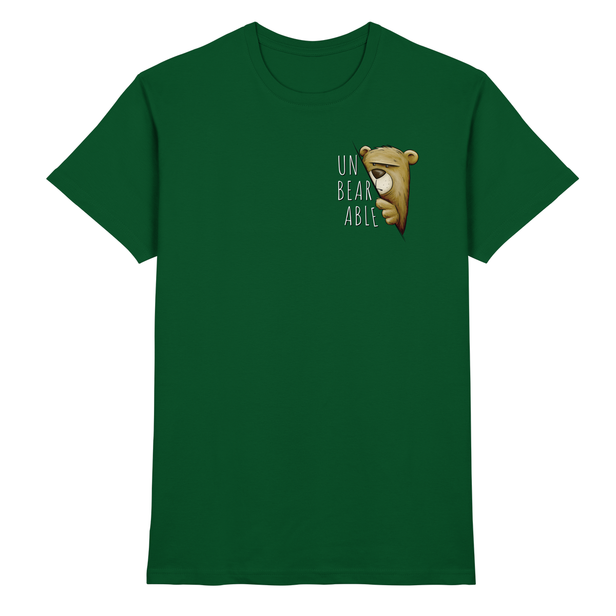 Unbearable – Unerträglich Bär - Premium Shirt