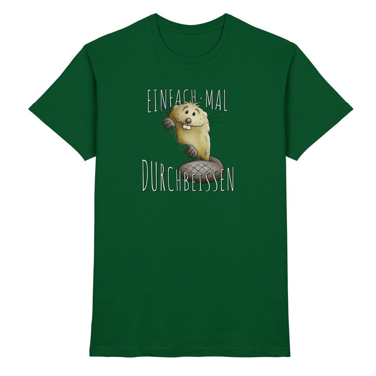 Einfach mal Durchbeissen Biber - Premium Shirt