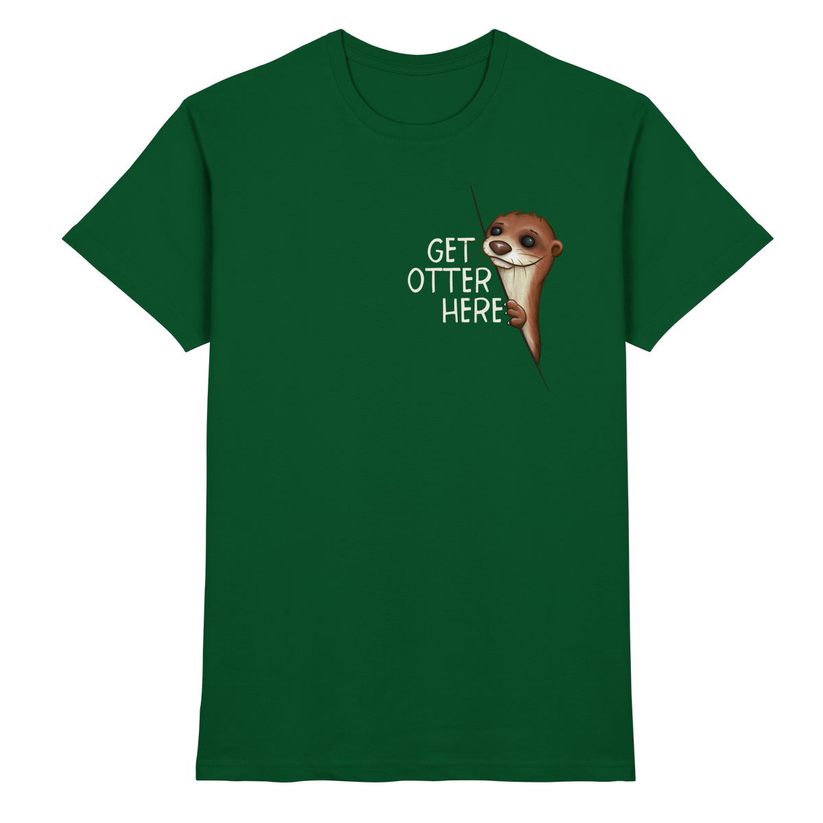 Get Otter Here | Lustiger Otter Kalauer - Premium Shirt