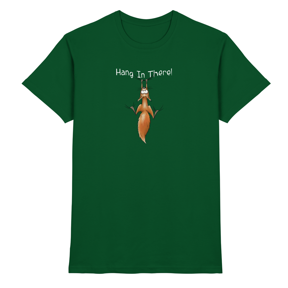 Hang In There | Lässiges Eichhörnchen - Premium Shirt