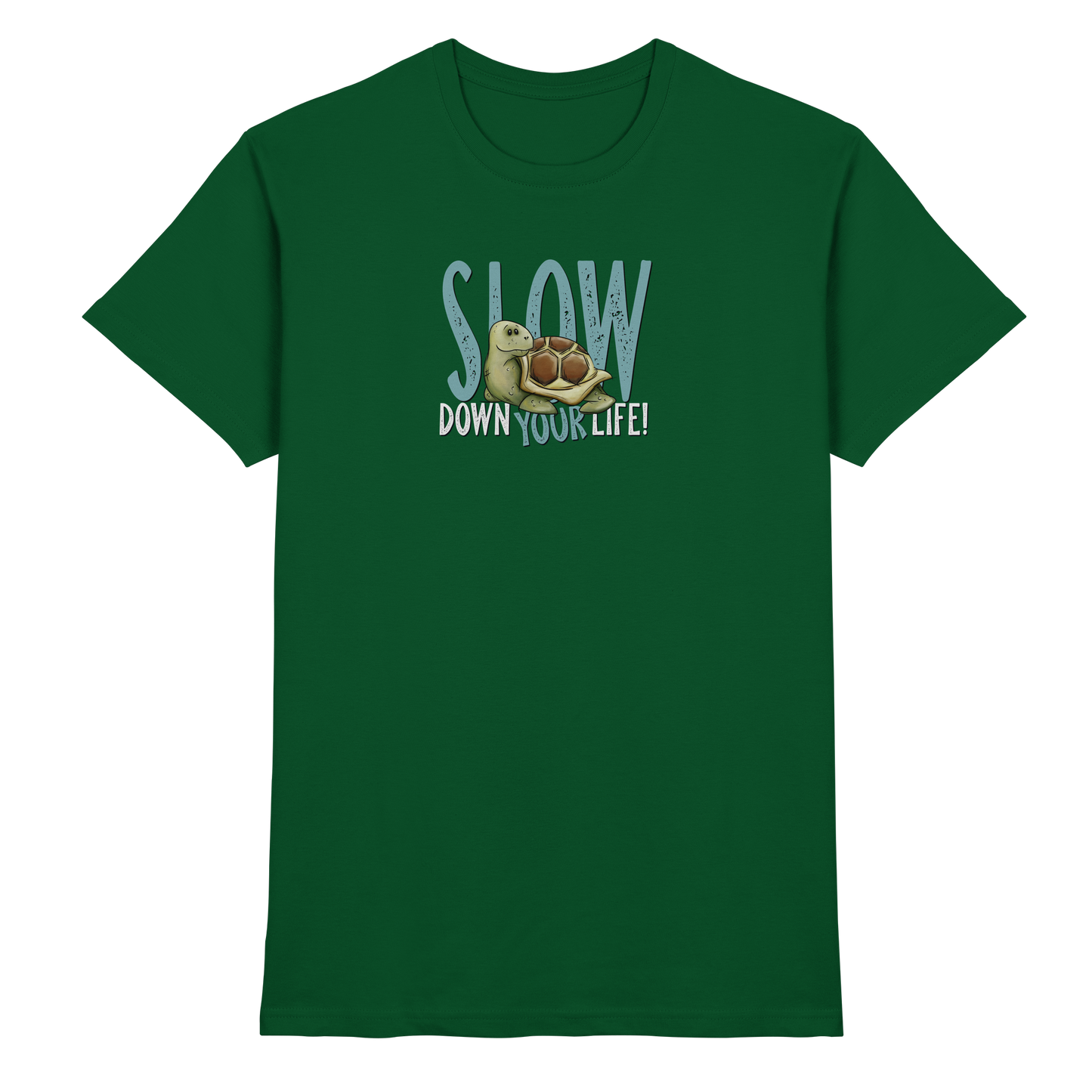 Slow Down Your Life Schildkröte - Premium Shirt